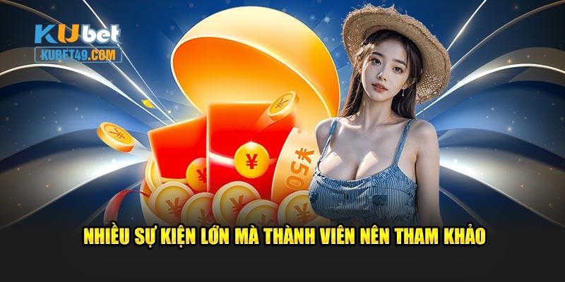 Nhiều sự kiện lớn mà thành viên nên tham khảo